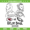 Kelce Bowl 2023 SVG PNG, Travis Vs Jason SVG, Super Bowl 2023 DXF EPS SVG PNG Kelce Bowl 2023 SVG PNG, Travis Vs Jason SVG, Super Bowl 2023 DXF EPS SVG PNG