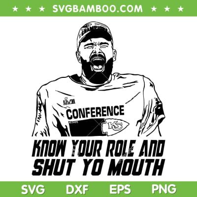 Kelce Chiefs AFC Championship SVG PNG, Know Your Role And Shut Your Mouth 87 SVG, KC Chiefs AFC DXF EPS SVG PNG
