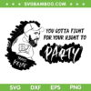 Kelce Party SVG PNG, You Gotta Fight For Your Right To Party SVG, Travis Kelce 87 DXF EPS SVG PNG
