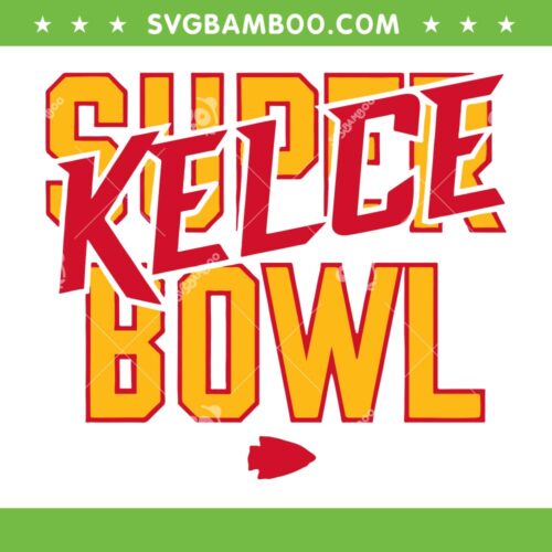 Kelce Super Bowl SVG, Travis Kelce Chiefs SVG, Kansas City Chiefs DXF EPS SVG PNG