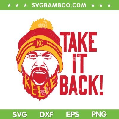 Kelce Take It Back SVG PNG, Travis Kelce Quote SVG, NFL Football DXF EPS SVG PNG
