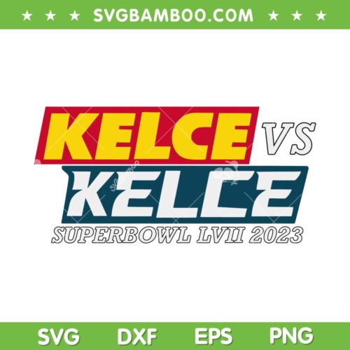 Kelce Vs Kelce SVG PNG, Eagles Vs Chiefs SVG, Super Bowl LVII 2023 DXF EPS SVG PNG