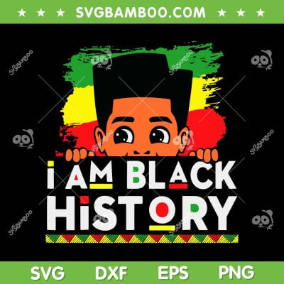 Kids Boy I Am Black History SVG PNG, Black Boys History SVG, Afro Kids DXF EPS SVG PNG Kids Boy I Am Black History SVG PNG, Black Boys History SVG, Afro Kids DXF EPS SVG PNG