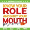 Know Your Role And Shut Your Mouth Ya Jabroni SVG PNG, You Jabroni SVG, Travis Kelce DXF EPS SVG PNG