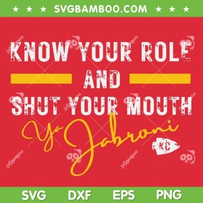 Know Your Role Chiefs SVG PNG, Kelce Quote SVG, Know Your Role And Shut Your Mouth DXF EPS SVG PNG Know Your Role Chiefs SVG PNG, Kelce Quote SVG, Know Your Role And Shut Your Mouth DXF EPS SVG PNG