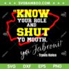 Know Your Role And Shut Yo Mouth SVG PNG, Ya Jabroni Travis Kelce SVG, Travis Kelce DXF EPS SVG PNG Know Your Role And Shut Yo Mouth SVG PNG, Ya Jabroni Travis Kelce SVG, Travis Kelce DXF EPS SVG PNG