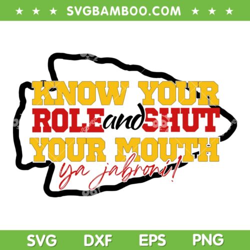 Know Your Role And Shut Your Mouth Chiefs SVG PNG, Travis Kelce SVG, Kansas City Chiefs DXF EPS SVG PNG