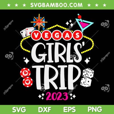 Las Vegas Girls Trip 2023 SVG PNG, Girls Vacation SVG, 2023 Girls Trip DXF EPS SVG PNG Las Vegas Girls Trip 2023 SVG PNG, Girls Vacation SVG, 2023 Girls Trip DXF EPS SVG PNG