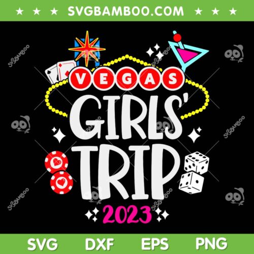 Las Vegas Girls Trip 2023 SVG PNG, Girls Vacation SVG, 2023 Girls Trip DXF EPS SVG PNG