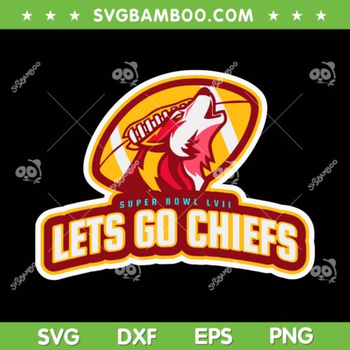 Lets Go Chiefs Super Bowl LVII SVG PNG, Kansas City Chiefs SVG, American Football DXF EPS SVG PNG