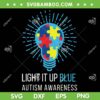 Light It Up Blue Autism Awareness SVG PNG, Autism Lights SVG, Autism Awareness DXF SVG PNG EPS