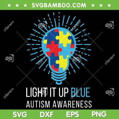 Light It Up Blue Autism Awareness SVG PNG, Autism Lights SVG, Autism Awareness DXF SVG PNG EPS