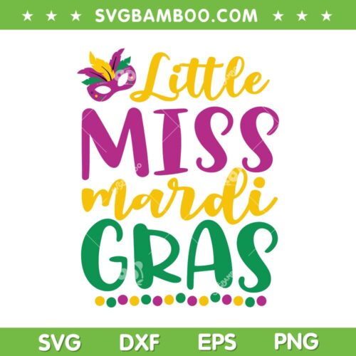 Little Miss Mardi Gras 2023 SVG PNG, Mardi Gras Mask SVG, Funny Mardi Gras DXF EPS SVG PNG