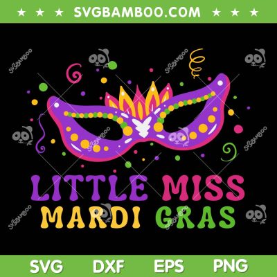 Little Miss Mardi Gras SVG PNG, Funny Mardi Gras 2023 Girls SVG, Happy Mardi Gras DXF EPS SVG PNG Little Miss Mardi Gras SVG PNG, Funny Mardi Gras 2023 Girls SVG, Happy Mardi Gras DXF EPS SVG PNG