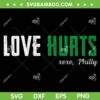 Love Hurts Vintage SVG, XoXo Philly SVG, Hurts So Good SVG, Philadelphia Trending Quote DXF EPS SVG PNG