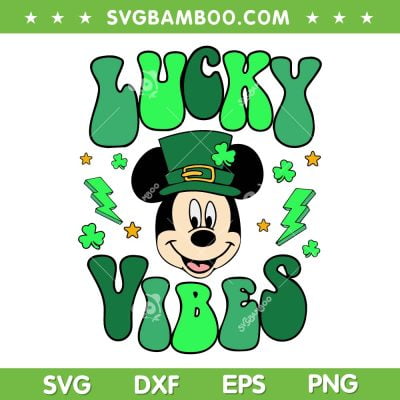 Mickey Mouse Lucky Vibes SVG PNG, Disney Saint Patrick Shamrock SVG, Lucky Vibes DXF SVG PNG EPS Mickey Mouse Lucky Vibes SVG PNG, Disney Saint Patrick Shamrock SVG, Lucky Vibes DXF SVG PNG EPS