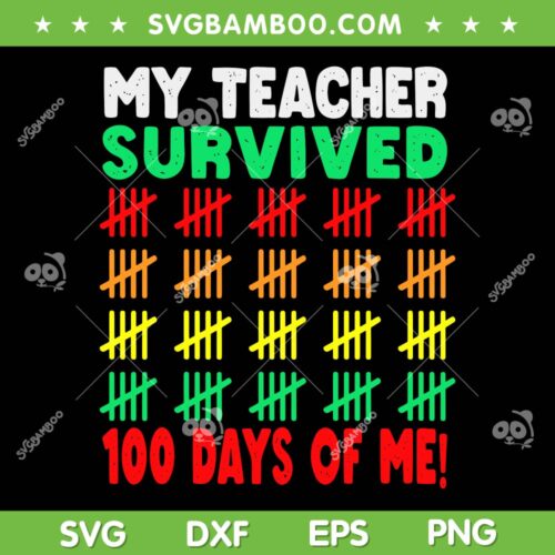 My Teacher Survived 100 Days Of Me SVG PNG, 100th Day Of School Costume SVG, Days Of School DXF EPS SVG PNG