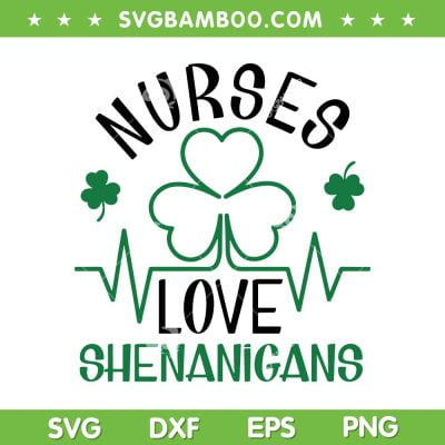 Nurses Love Shenanigans SVG PNG, Nurses St Patricks Day SVG, Funny Patricks Day DXF SVG PNG EPS Nurses Love Shenanigans SVG PNG, Nurses St Patricks Day SVG, Funny Patricks Day DXF SVG PNG EPS