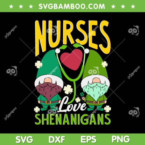 Nurses Love Shenanigans SVG PNG, Gnome St Patricks Day SVG, Nurse Patricks Day DXF SVG PNG EPS
