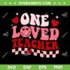 One Loved Teacher Groovy Retro SVG PNG, Teacher Valentines Day SVG, Happy Valentines Day DXF EPS SVG PNG