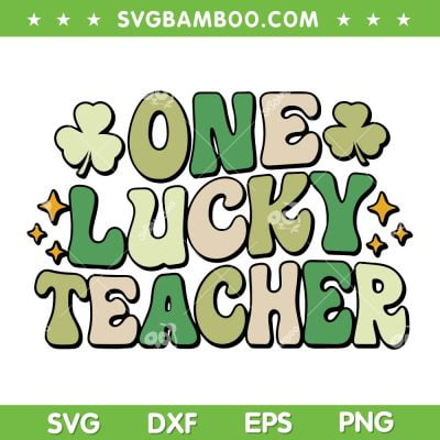 One Lucky Teacher Groovy SVG PNG, Retro Teacher St Patricks Day SVG, Shamrock Teacher DXF SVG PNG EPS One Lucky Teacher Groovy SVG PNG, Retro Teacher St Patricks Day SVG, Shamrock Teacher DXF SVG PNG EPS