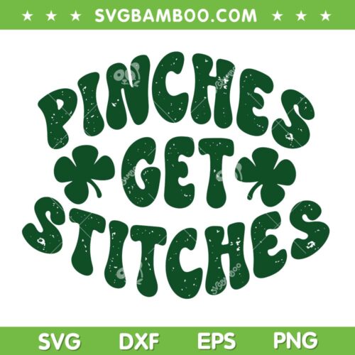 Pinches Get Stitches St Patricks Day SVG PNG, Funny St Patricks Day SVG, Shamrock Patricks Day DXF SVG PNG EPS
