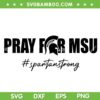 Pray For Spartan Strong SVG PNG, MSU Strong SVG, Spartan Strong Digital Downloads Pray For Spartan Strong SVG PNG, MSU Strong SVG, Spartan Strong Digital Downloads