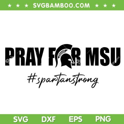 Pray For Spartan Strong SVG PNG, MSU Strong SVG, Spartan Strong Digital Downloads Pray For Spartan Strong SVG PNG, MSU Strong SVG, Spartan Strong Digital Downloads