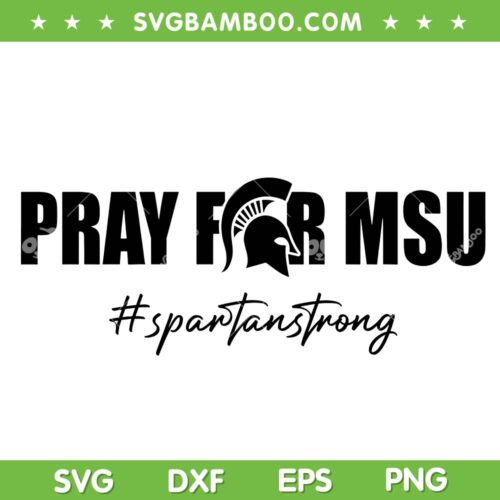Pray For Spartan Strong SVG PNG, MSU Strong SVG, Spartan Strong Digital Downloads