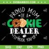 Proud Mom Of A Cookie Dealer SVG PNG, Cookie Dealer I'll Hook You Up SVG, Proud Mom DXF EPS SVG PNG Proud Mom Of A Cookie Dealer SVG PNG, Cookie Dealer I'll Hook You Up SVG, Proud Mom DXF EPS SVG PNG