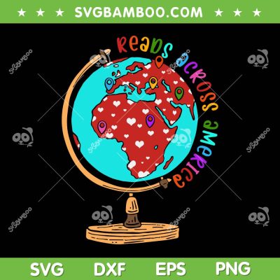 Reads Across That America Reading SVG PNG, Reads Across America Earth Globe SVG, Dr Seuss DXF SVG PNG EPS