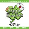 My Residents Are my Lucky Charm SVG, CNA Life Shamrock SVG, Nurse Lucky Charm DXF SVG PNG EPS