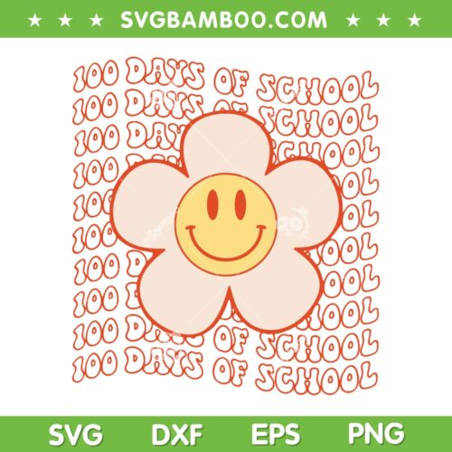Retro Groovy Happy Face 100 Days Of School SVG PNG, Flower Smiley Face 100 Days Of School SVG, Happy 100 Days DXF EPS SVG PNG