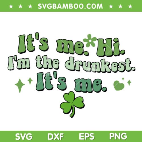 Retro It's Me Hi Im The Drunkest SVG PNG, Happy St Patricks Day SVG, Shamrock Patricks Day DXF SVG PNG EPS