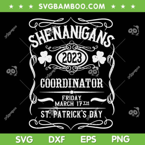 Shenanigans Coordinator 2023 SVG PNG, Shenanigans Coordinator St Patricks Day SVG, Lucky Shamrock DXF SVG PNG EPS