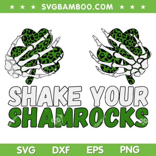 Skeleton Hand Shake Your Shamrocks SVG PNG, St Patricks Day Shamrock Leopard SVG, Shake Your Shamrocks DXF EPS SVG PNG