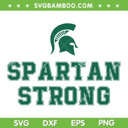 Spartan Strong SVG PNG DXF EPS, MSU Spartan Strong SVG, Cricut File For Cricut Silhouette