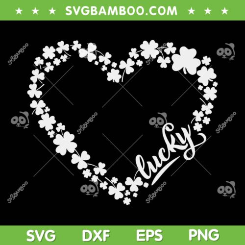 St Patrick Lucky Clover Heart SVG PNG, Shamrock Lucky Heart SVG, Heart Shamrock DXF EPS SVG PNG