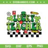 Lucky Teacher St Patricks Day SVG PNG, Groovy Teacher Saint Paddys SVG, Irish Teacher DXF SVG PNG EPS