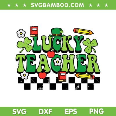 Lucky Teacher St Patricks Day SVG PNG, Groovy Teacher Saint Paddys SVG, Irish Teacher DXF SVG PNG EPS Lucky Teacher St Patricks Day SVG PNG, Groovy Teacher Saint Paddys SVG, Irish Teacher DXF SVG PNG EPS