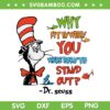 Why Fit In When You Were Born To Stand Out SVG, Dr Seuss SVG, Cat In The Hat DXF SVG PNG EPS Why Fit In When You Were Born To Stand Out SVG, Dr Seuss SVG, Cat In The Hat DXF SVG PNG EPS