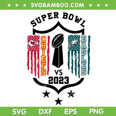 Super Bowl 2023 American Flag SVG PNG, Chiefs Vs Eagles 2023 SVG, NFL Super Bowl DXF EPS SVG PNG Super Bowl 2023 American Flag SVG PNG, Chiefs Vs Eagles 2023 SVG, NFL Super Bowl DXF EPS SVG PNG