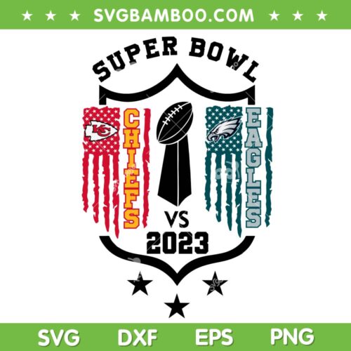 Super Bowl 2023 American Flag SVG PNG, Chiefs Vs Eagles 2023 SVG, NFL Super Bowl DXF EPS SVG PNG