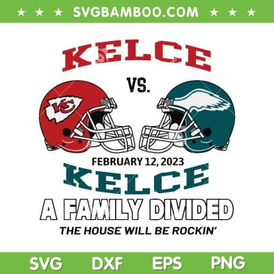 Super Bowl Kelce Vs Kelce SVG PNG, Kelce Bowl SVG, Super Bowl LVII DXF EPS SVG PNG