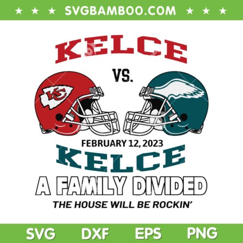 Super Bowl Kelce Vs Kelce SVG PNG, Kelce Bowl SVG, Super Bowl LVII DXF EPS SVG PNG