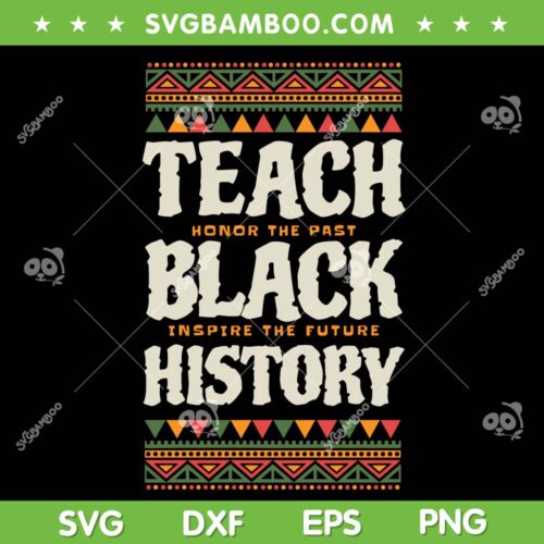 Teach Black History SVG PNG, Black History Month SVG, Black Teacher Life DXF SVG PNG EPS