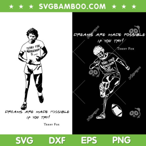 Terry Fox SVG PNG, Dreams Are Made Possible If You Try SVG, Against Cancer Marathon DXF SVG PNG EPS