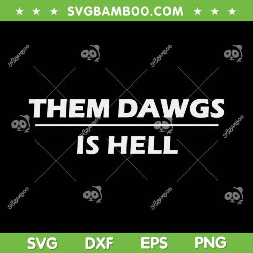 Them Dawgs Is Hell SVG PNG, Georgia Bulldogs Football SVG, Georgia Football DXF EPS SVG PNG