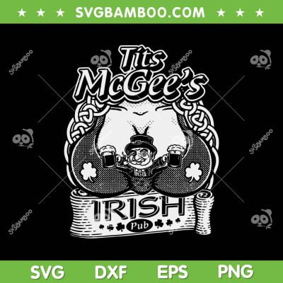 Tits McGeess Irish Pub SVG PNG, St Patricks Day McGeess Shamrocks SVG, Funny Patricks Day DXF EPS SVG PNG