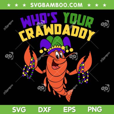 Whos Your Crawdaddy Mardi Gras SVG PNG, Crawfish Jester Beads SVG, Whos Your Crawdaddy DXF SVG PNG EPS Whos Your Crawdaddy Mardi Gras SVG PNG, Crawfish Jester Beads SVG, Whos Your Crawdaddy DXF SVG PNG EPS